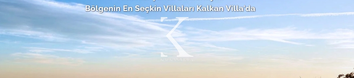 Kalkan Villa Kiralama | TÜRSAB Belgeli Güvenilir Villa Kiralama